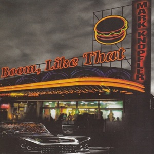 Boom, Like That (Radio Edit) — Mark Knopfler
