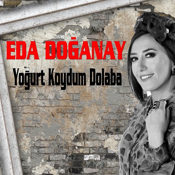 Eda Doğanay - Yoğurt Koydum Dolaba (Single) — Eda Doganay