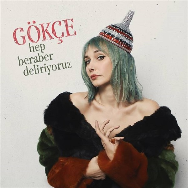 Hep Beraber Deliriyoruz — Gokce Dincer