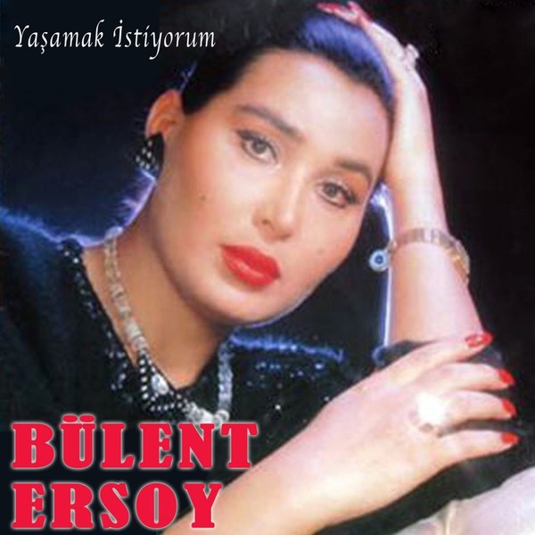 Bulent Ersoy - Yasamak Istiyorum — Bulent Ersoy