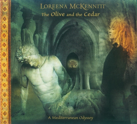 Disc 1. The Olive and The Cedar — Loreena McKennitt