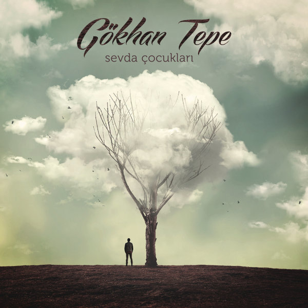 Sevda Cocuklari — Gokhan Tepe