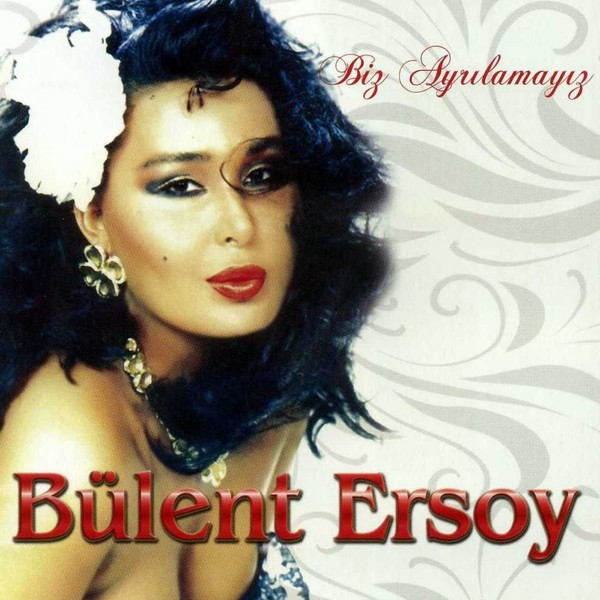 Bulent Ersoy - Biz Ayrilamayiz — Bulent Ersoy