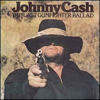The Last Gunfighter Ballad — Johnny Cash
