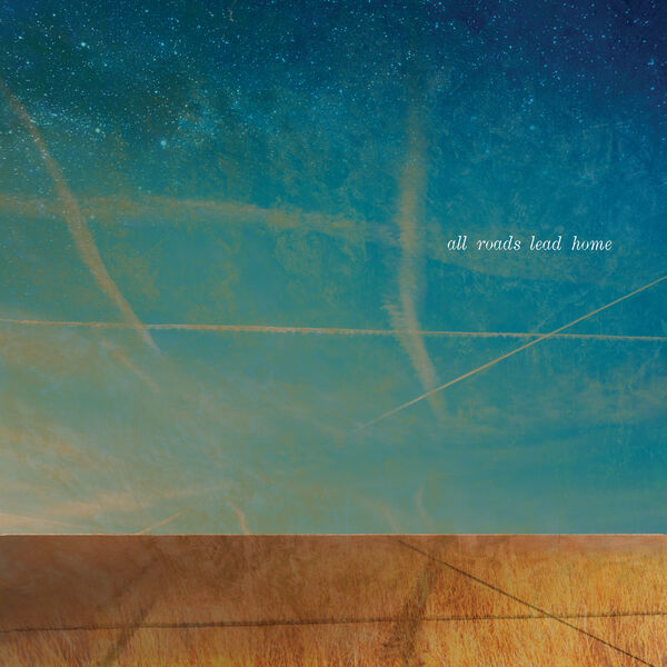 All Roads Lead Home — Neil Young