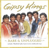 Rare & Unplugged — Gipsy Kings