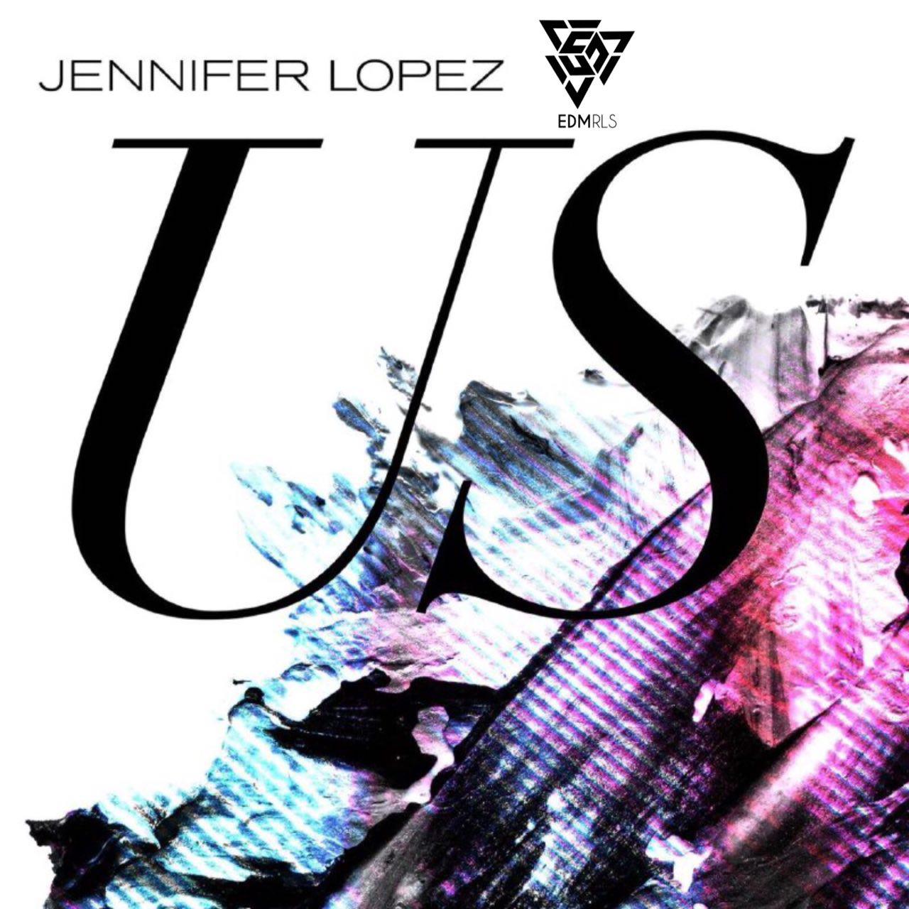 Us (Produced By Skrillex & Poo Bear) — Jennifer Lopez
