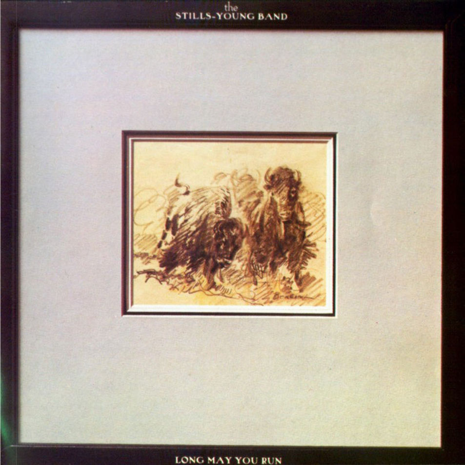 The Stills-Young Band - Long May You Run — Neil Young