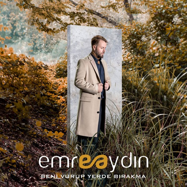 Beni Vurup Yerde Birakma — Emre Aydin