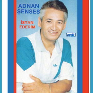 İsyan Ederim — Adnan Senses