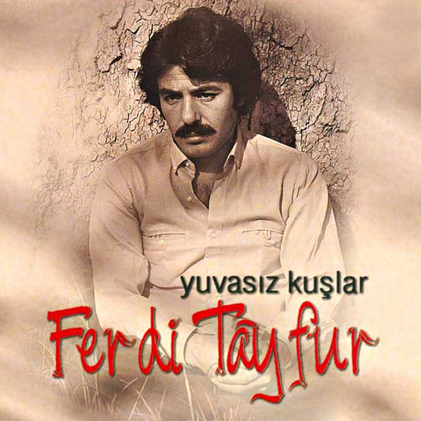 Yuvasiz Kuslar — Ferdi Tayfur