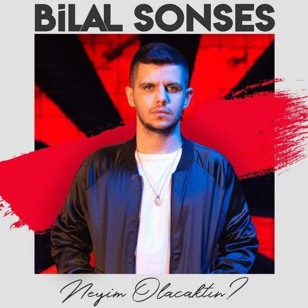 Neyim Olacaktin — Bilal Sonses