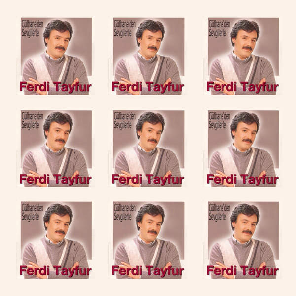 Gulhane'den Sevgilerle — Ferdi Tayfur