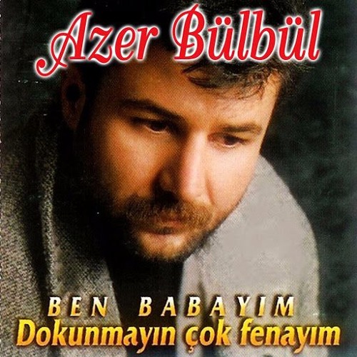 Azer Bulbul - Ben Babayam — Azer Bulbul