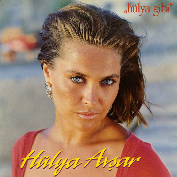 Hulya Avsar - Hulya Gibi — Hulya Avsar