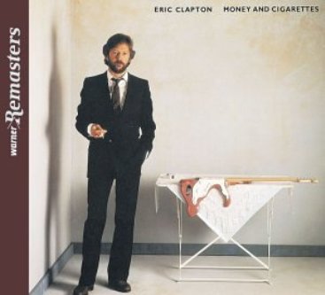 Money And Cigarettes — Eric Clapton