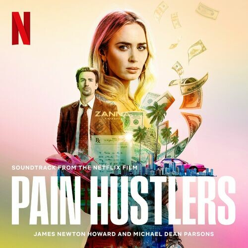 Pain Hustlers (Soundtrack from the Netflix Film) — James Newton Howard