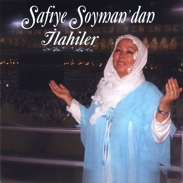 Safiye Soyman - Ilahiler — Safiye Soyman