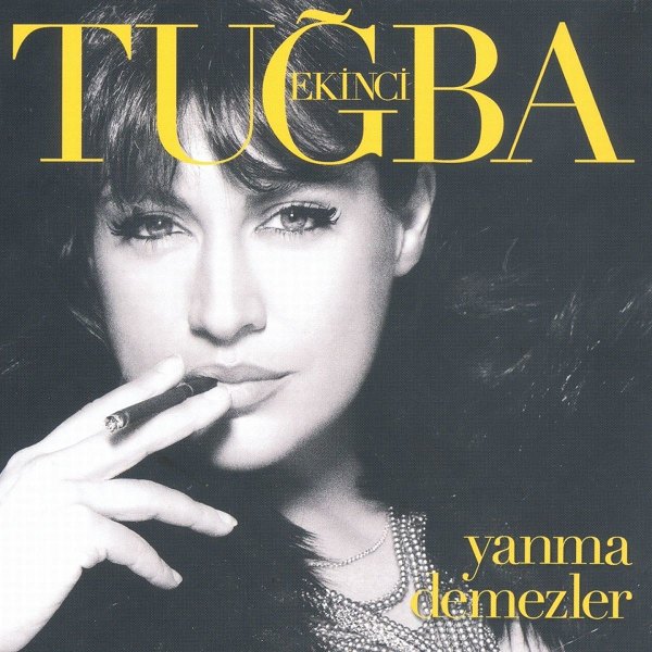 Tugba Ekinci - Yanma Demezler — Tugba Ekinci