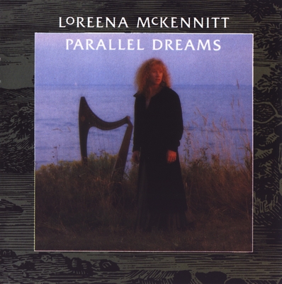 1989 Parallel Dreams (L) — Loreena McKennitt