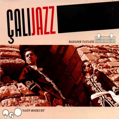 Bahadir Tatlioz & Yasin Bozkurt - Calijazz — Bahadir Tatlioz
