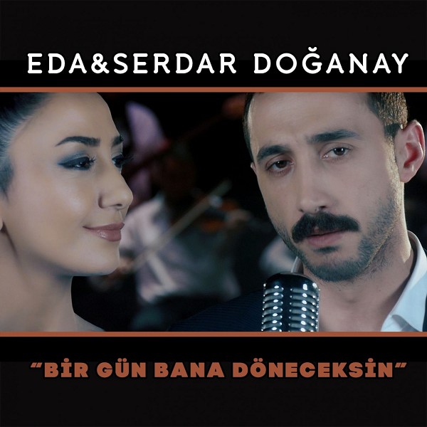 Eda Doğanay - Bir Gün Bana Döneceksin (Single) — Eda Doganay