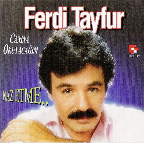 Naz Etme & Canina Okuyacagim — Ferdi Tayfur