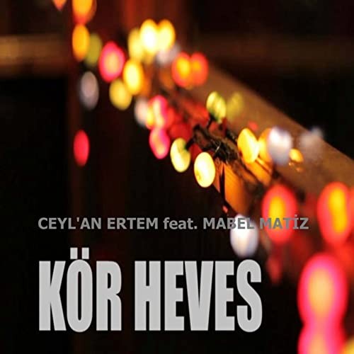 Kör Heves — Ceylan Ertem