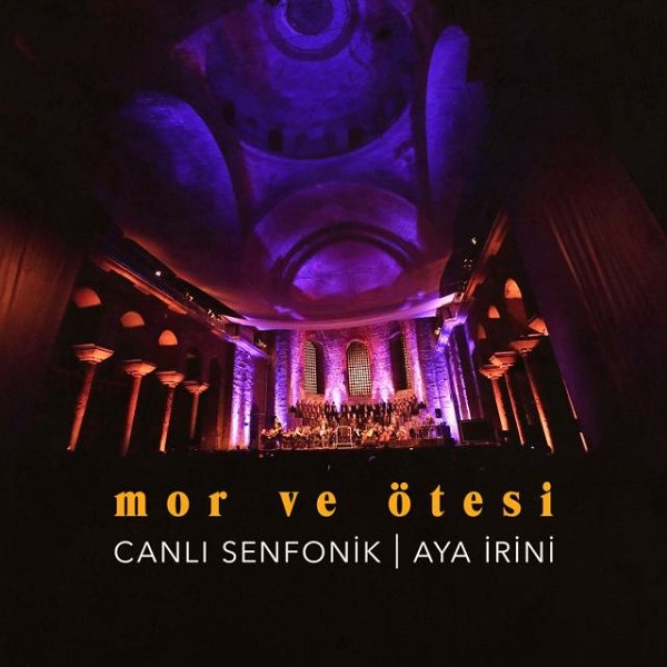 Mor ve Otesi - Canli Senfonik - Aya Irini — Mor ve Otesi