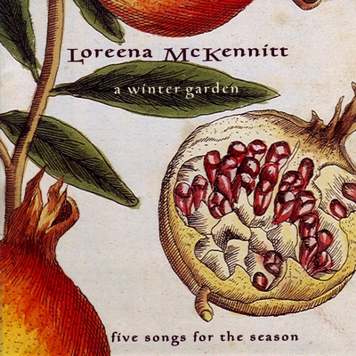 1995 A Winter Garden; Five Songs For The Season (EP) (L) — Loreena McKennitt
