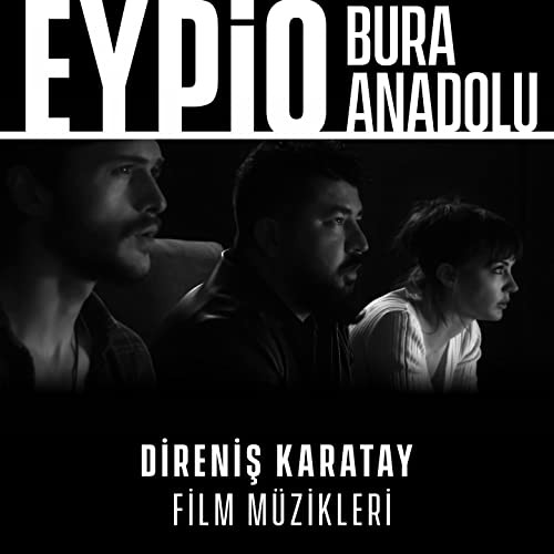 Bura Anadolu (Direniş Karatay Orijinal Film Müziği) — Eypio