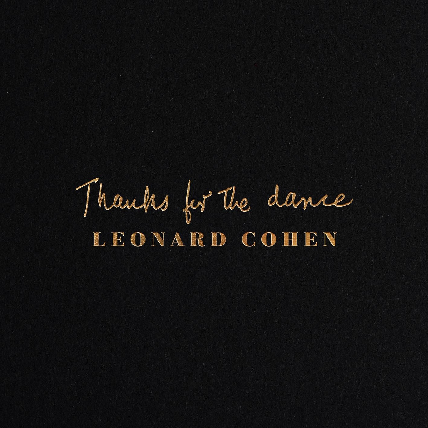 Thanks for the Dance — Leonard Cohen