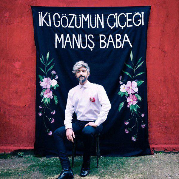 Manus Baba - Iki Gozumun Cicegi — Manus Baba
