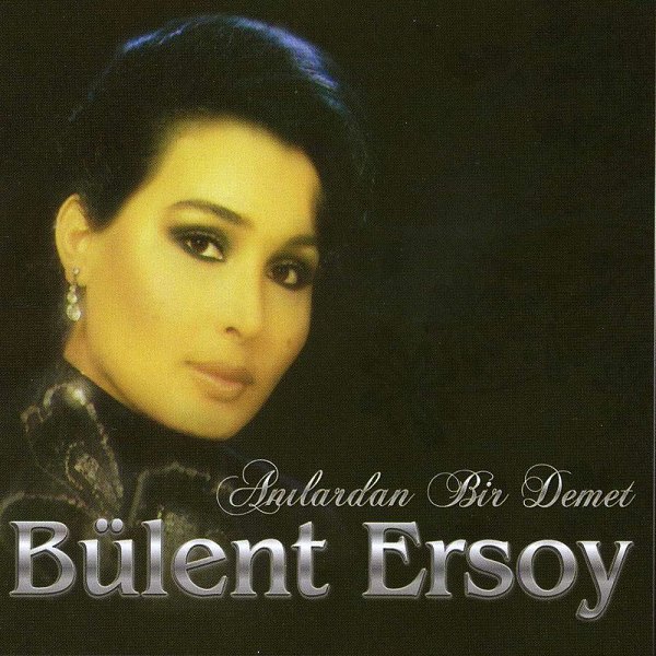 Bulent Ersoy - Anilardan Bir Demet — Bulent Ersoy