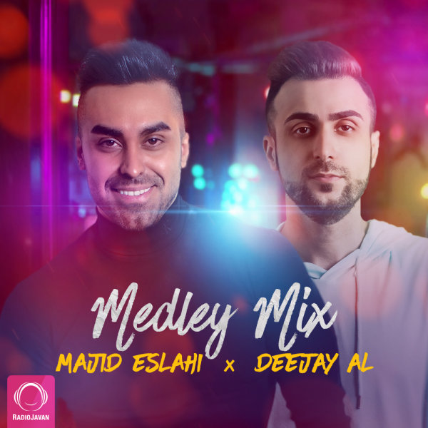 Medley (DeeJay AL Mix) — Majid Eslahi