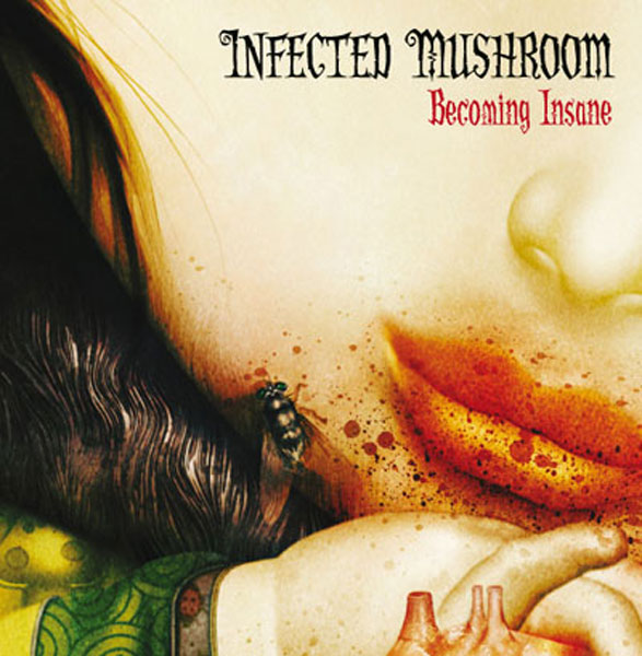Becoming Insane (Album Mix) — Infected Mushroom