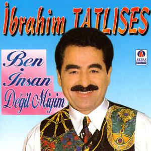 Ibrahim Tatlises - Ben Insan Degilmiyim — Ibrahim Tatlises