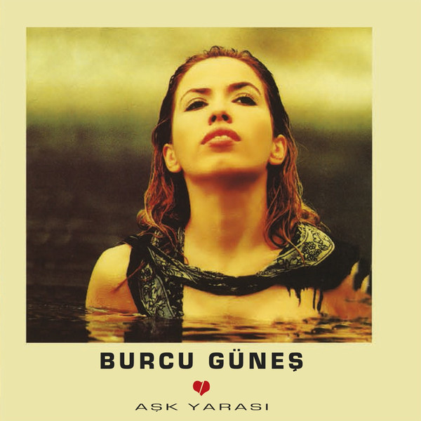 Burcu Gunes - Ask Yarasi — Burcu Gunes