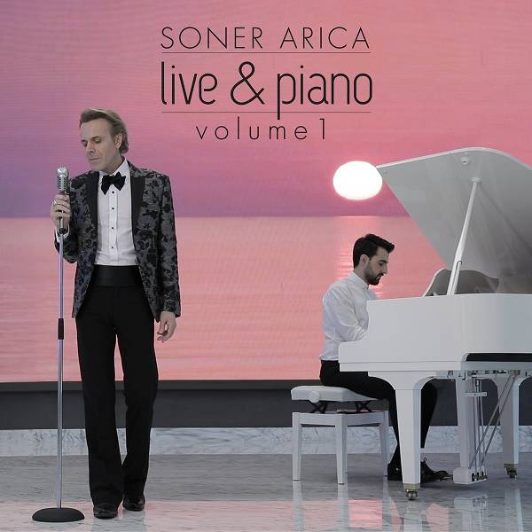 Soner Arica - Live & Piano, Volume 1 — Soner Arica