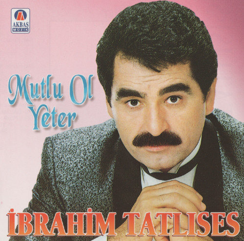 Ibrahim Tatlises - Mutlu Ol Yeter — Ibrahim Tatlises