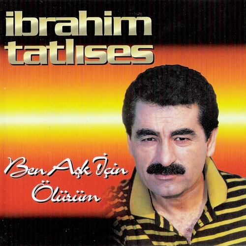 Ibrahim Tatlises - Ben Ask Icin Olurum — Ibrahim Tatlises