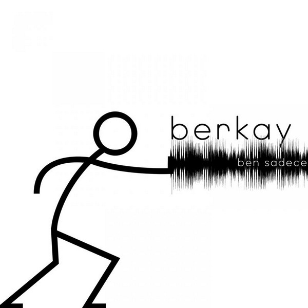 Ben Sadece — Berkay