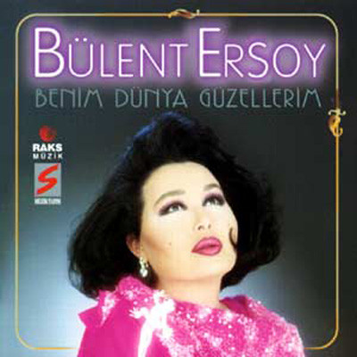 Bulent Ersoy - Benim Dunya Guzellerim — Bulent Ersoy