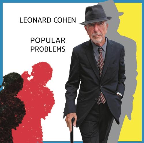 Popular Problems — Leonard Cohen