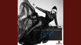 Izel - Ask En Buyuktur Her Zaman — Izel