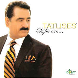 Ibrahim Tatlises - Sizler Icin — Ibrahim Tatlises