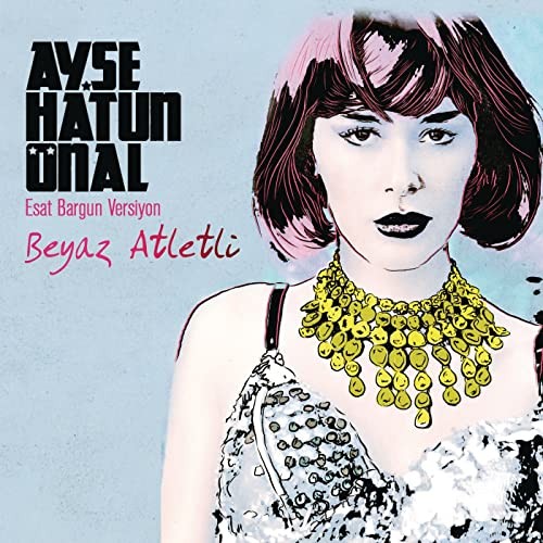 Beyaz Atletli (Esat Bargun Versiyon) — Ayse Hatun Onal