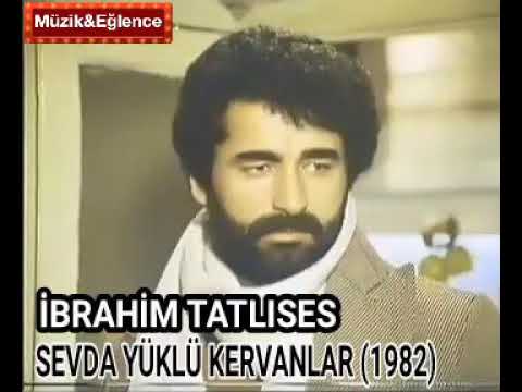 Sevda Yuklu Kervanlar — Ibrahim Tatlises