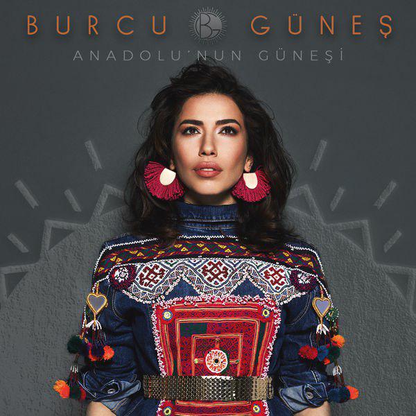 Burcu Gunes - Anadolunun Gunesi — Burcu Gunes