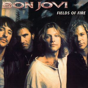 Fields Of Fire (rarities) — Bon Jovi